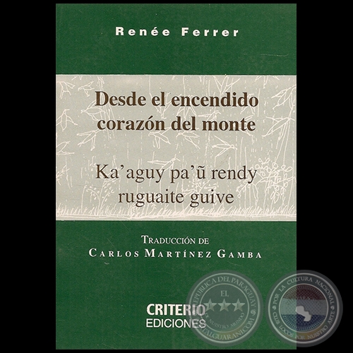 DESDE EL ENCENDIDO CORAZN DEL MONTE / KA'AGUY PA'U RENDY RUGUAITE GUIVE - Autor: RENE FERRER - Ao 2006